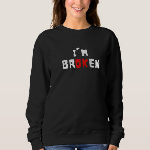 Ich bin okay, ich bin kaputt Zitate Unsichtbare Kr Sweatshirt