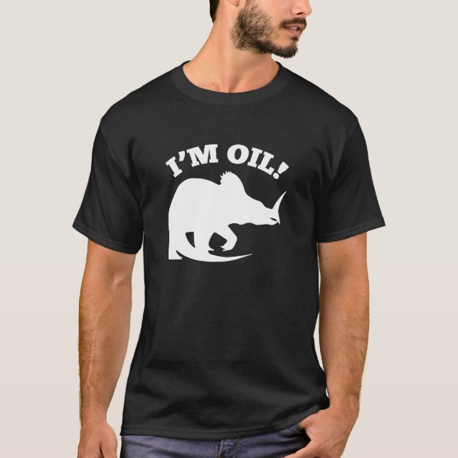 Ich bin Öl! T-Shirt (Vorderseite)