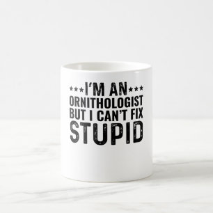 Ich bin Ornithologe, aber ich kann keinen Dummkopf Kaffeetasse