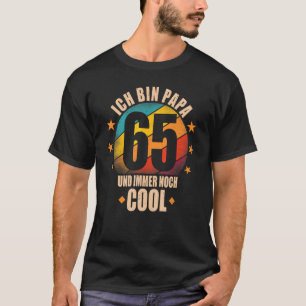Ich bin Papa 65 und noch cool 65. Geburtstag Mann T-Shirt