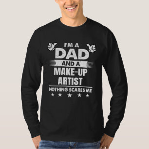 Ich bin Papa und Maskenbildner. Nichts schreckt mi T-Shirt