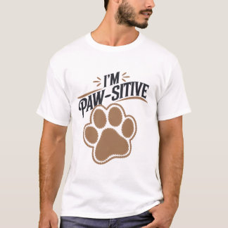 Ich bin paw-sitiv T-Shirt