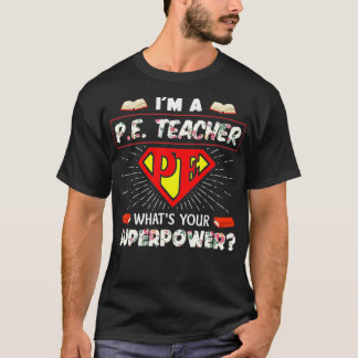Ich bin Pe-Lehrer Was ist deine Superkraft Physik  T-Shirt