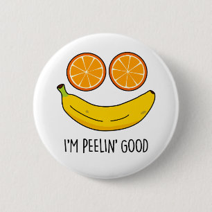 Ich bin Peelin Good Funny Fruit Pun Button