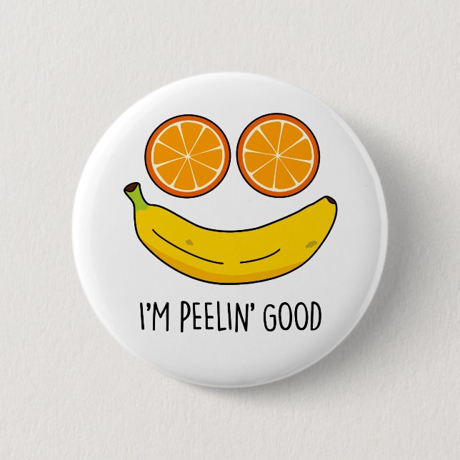 Ich bin Peelin Good Funny Fruit Pun Button (Vorderseite)