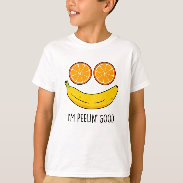 Ich bin Peelin Good Funny Fruit Pun T-Shirt (Vorderseite)