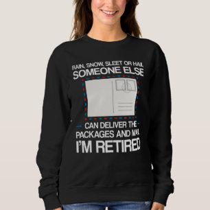 Ich bin pensionierter Postmitarbeiter Rentner Brie Sweatshirt