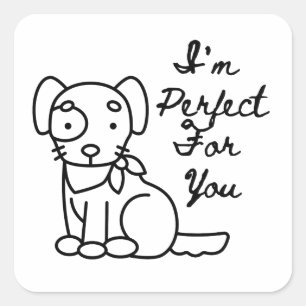 Ich bin perfekt für dich, für Hundefreunde Quadratischer Aufkleber