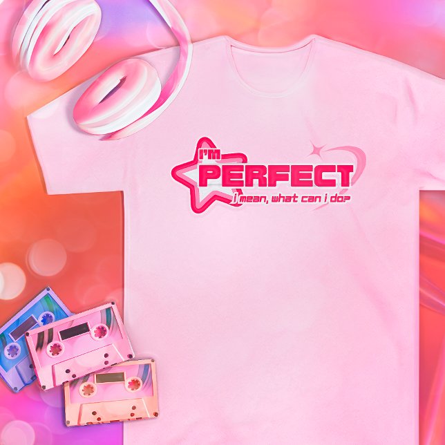 Ich bin perfekt. Gemein, was kann ich tun? Y2K Ret T-Shirt (Colors and shape can vary when ordered. This is only a preview image and does not replicate print)