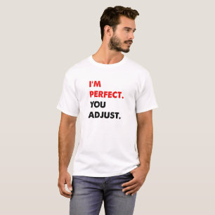Ich bin Perfekt Lustiges T-Shirt
