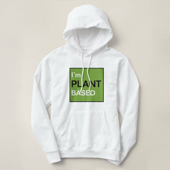 Ich bin Pflanze-basiert Hoodie (Design vorne)