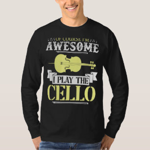 Ich bin Phantastisch, den Cello-Cello-Spieler zu s T-Shirt