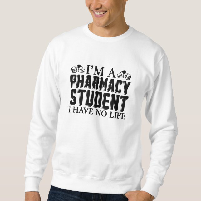 Ich bin Pharmacy Student Tech Technician Pharmacis Sweatshirt (Vorderseite)
