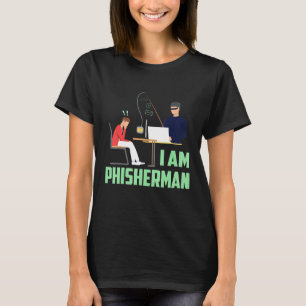 Ich bin Phisherman Hacker T-Shirt