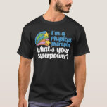 Ich bin Physikaltherapeutin Was ist Ihr Superkraft T-Shirt<br><div class="desc">Ich bin Physiotherapeutin,  was ist deine Superkraft? Ein lustiges PT Geschenk für jemanden im Bereich der Physiotherapie. Niedliche inspirierende Shooting Stars neben dem Zitat.</div>