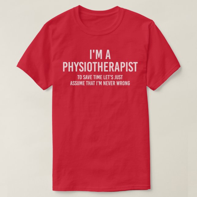 Ich bin Physiotherapeut, um die Zeit retten, lasse T-Shirt (Design vorne)