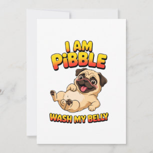 Ich bin Pibble, wasch meinen Bauch Einladung