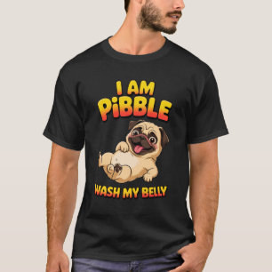 Ich bin Pibble Wasche Meinen Bauch T-Shirt