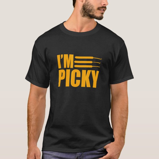 Ich bin Picky Locksmith Lock Picking Locksmithing  T-Shirt (Vorderseite)