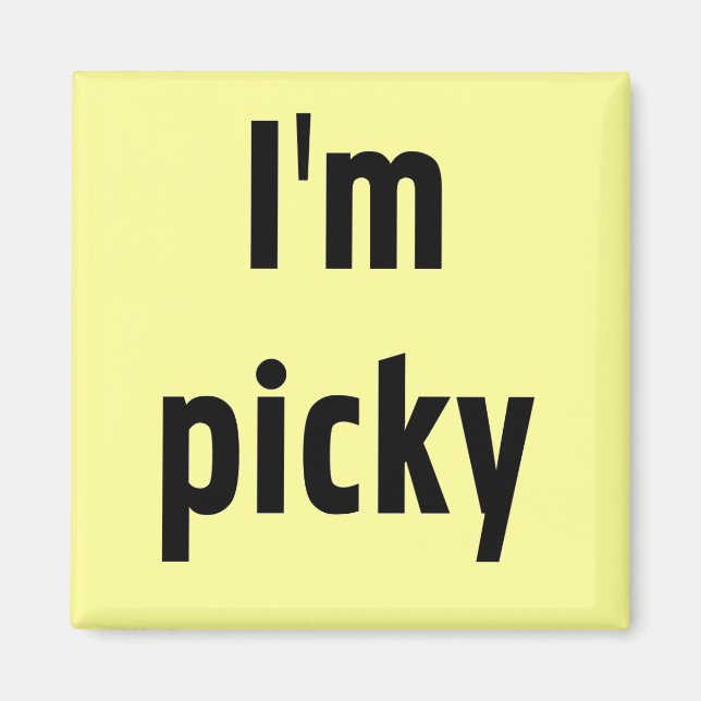 Ich bin Picky Tshirts und Geschenke Magnet (Vorne)
