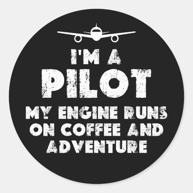 Ich bin Pilot Funny | Kaffee und Abenteuer Runder Aufkleber (Vorderseite)