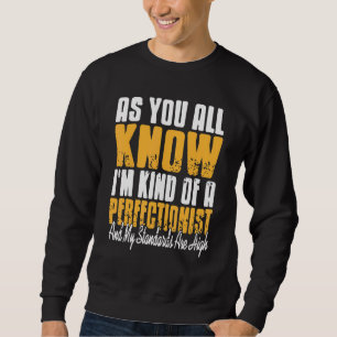 Ich bin Pilot und habe hohe Standards. Sweatshirt