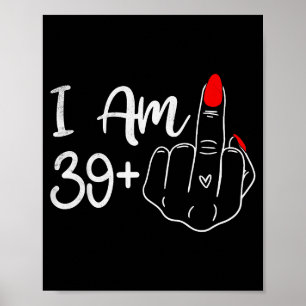 Ich bin Plus 1 Mittelfinger Lustig 40. Geburtstag Poster