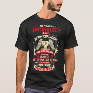 Ich bin politisch inkorrekt und sage frohe Weihnac T-Shirt