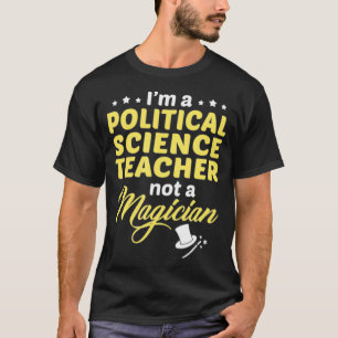 Ich bin Politologe und kein Magier T-Shirt