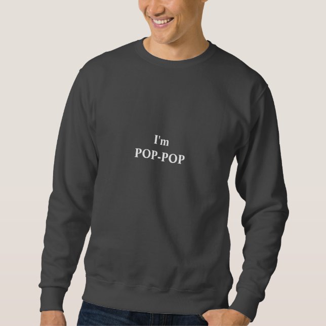 Ich bin POP-POP der grauen das L Sweatshirt-Männer Sweatshirt (Vorderseite)