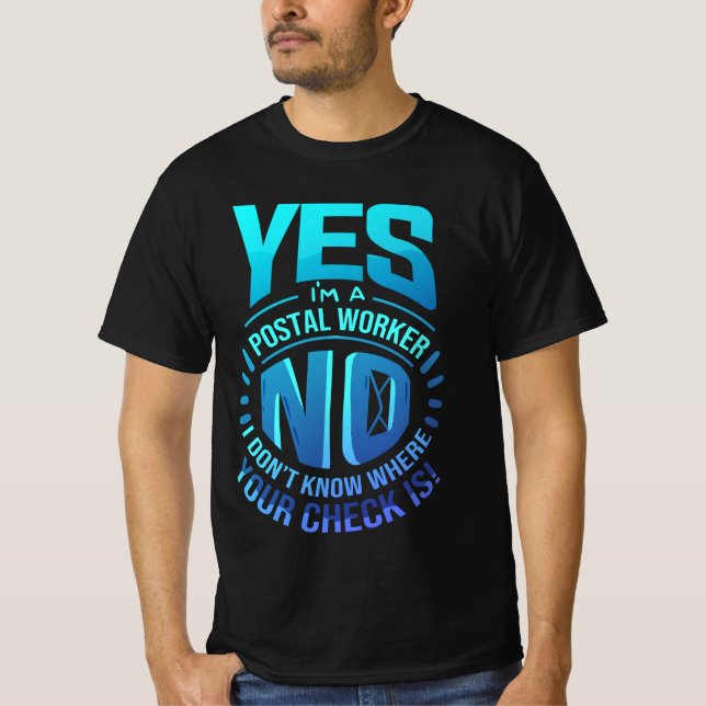 Ich bin Postarbeiter Mailman Mail Carrier Delivery T-Shirt (Vorderseite)