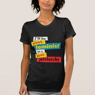 Ich bin Posten-feministisch in einem PostenpA… - T-Shirt