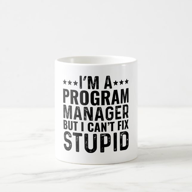 Ich bin Programm-Manager, aber ich kann keine Dumm Kaffeetasse (Mittel)