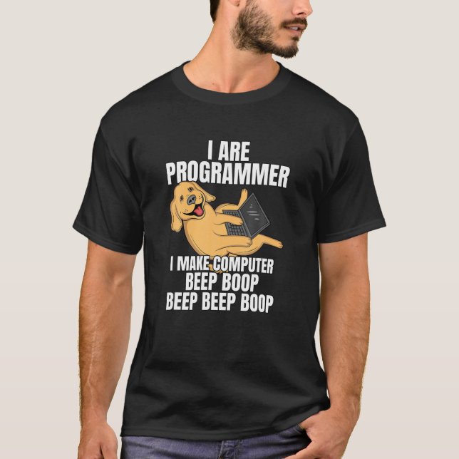 Ich bin Programmierer Computer-Beep Boop IT Dog T-Shirt (Vorderseite)