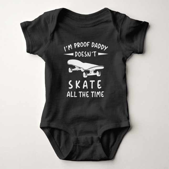 Ich bin Proof Daddy Skate nicht immer Baby Strampler (Vorderseite)