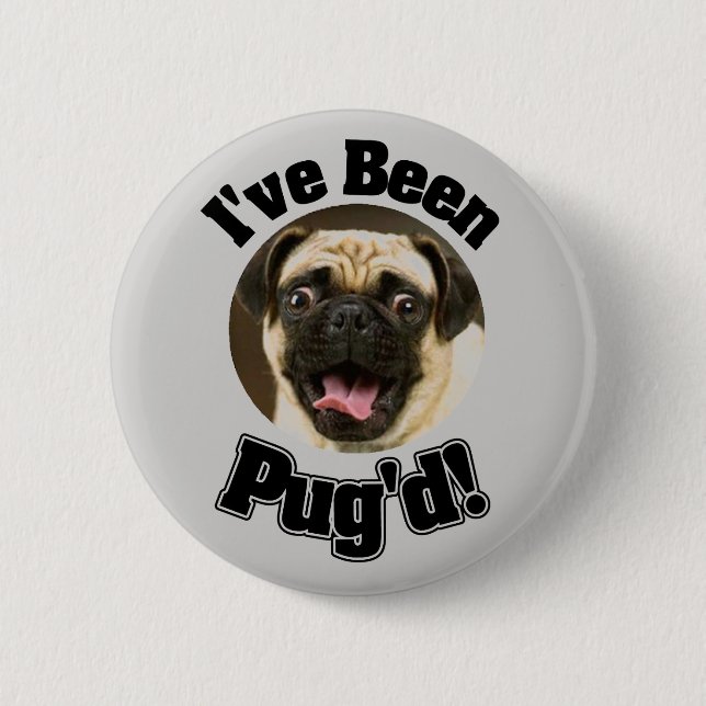 Ich bin Pug'd - lustiger Mops-Knopf gewesen Button (Vorderseite)