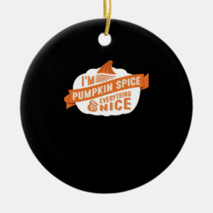Ich bin Pumpkin Gewürz und alles nett Keramik Ornament