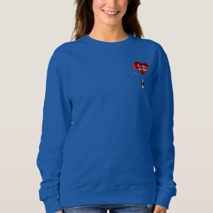 Ich bin raus, um dich Sweatshirt zu bekommen