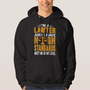 Ich bin Rechtsanwältin und habe hohe Standards. Hoodie