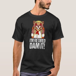 Ich bin remüde Dam It Beaver Baker Backbäckerei Re T-Shirt