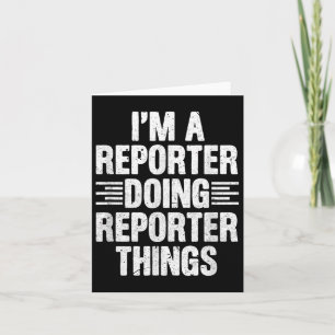 Ich bin Reporter, der Reporter macht, Dinge Funny Karte