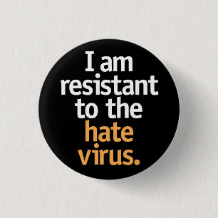 Ich bin resistent gegen das Hassvirus. Button