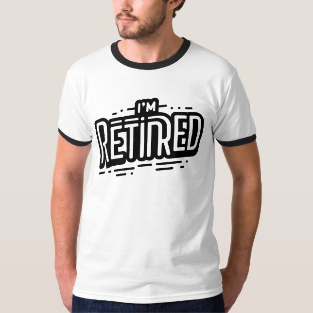 ICH BIN RETIRED T-Shirt (Vorderseite)