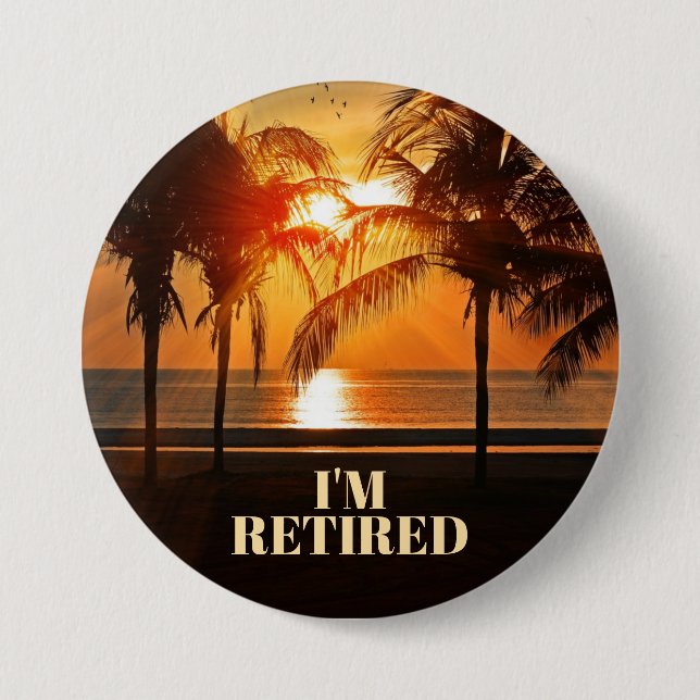 ICH BIN RETIRIERT, TROPISCHE PALMBÄUME, BUTTON (Vorderseite)