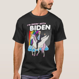 ICH BIN RIDIN' MIT BIDEN UND SEINEM UNICORN T-Shirt