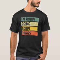 Ich bin Robin Doing Robin Things Funny Personalisi