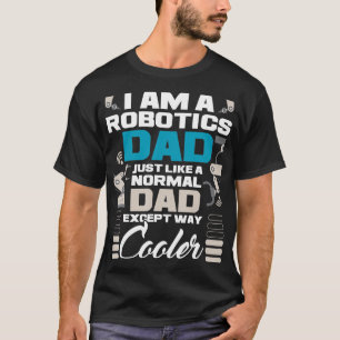 Ich bin Robotics Vater Robot Collector Engineer En T-Shirt