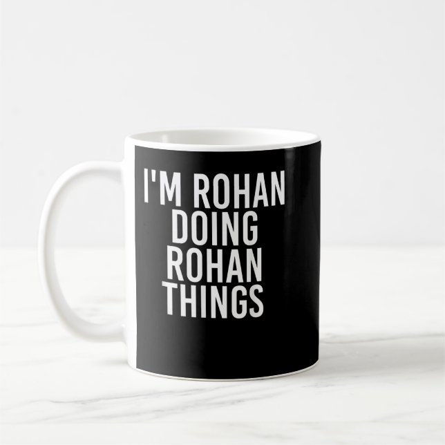 ICH BIN ROHAN UND TUE ROHAN DINGE Name Funny Birth Kaffeetasse (Links)