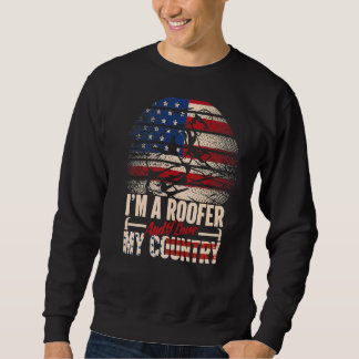 Ich bin Roofer und Liebe mein Land Sweatshirt