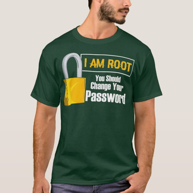 Ich bin root, dass Sie Ihr Passwort ändern sollten T-Shirt (Vorderseite)